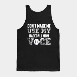 Don't make me use my baseball mom voice funny Tank Top